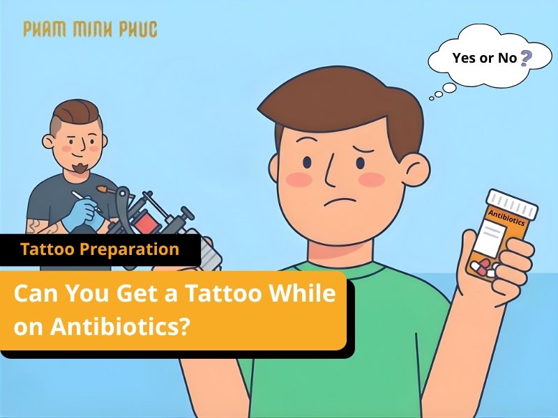 Can You Get a Tattoo While on Antibiotics