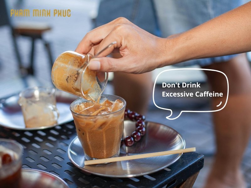 Do not drink excessive caffeine before your tattoo